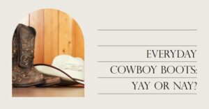 can you wear cowboy boots everyday