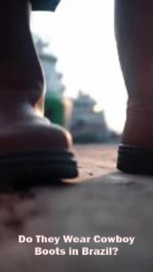 Do they wear cowboy boots in brazil