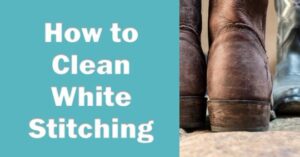 How to Clean White Stitching on Leather Cowboy Boots?