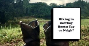 are cowboy boots ok for hiking?