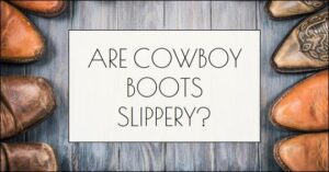 are cowboy boots slippery