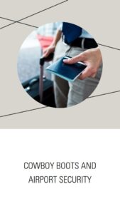 can i wear cowboy boots through airport security