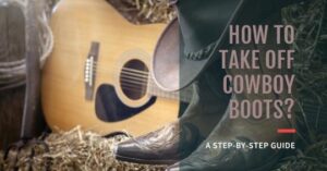 how do i get my cowboy boots off?