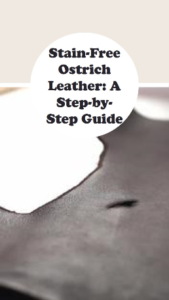 how do you get stains out of ostrich leather