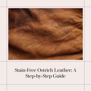 how to remove stain from ostrich leather?