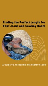 jeans too short for cowboy boots