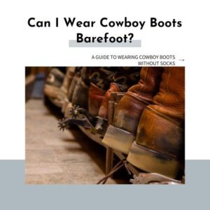 wearing cowboy boots without socks