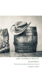 Are Cowboy Boots Slippery