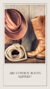 why are new cowboy boots so slippery