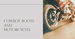 are cowboy boots good for motorcycle riding?
