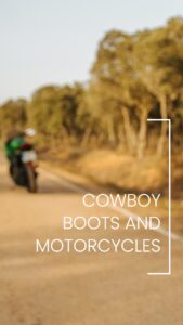 are cowboy boots ok for motorcycle riding?