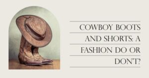 cowgirl boots and shorts