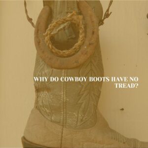 do cowboy boots have tread?
