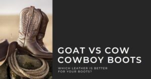 goat leather vs cow leather boots