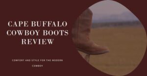 are cape buffalo boots any good?