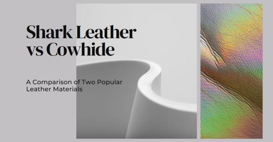 shark leather vs cowhide